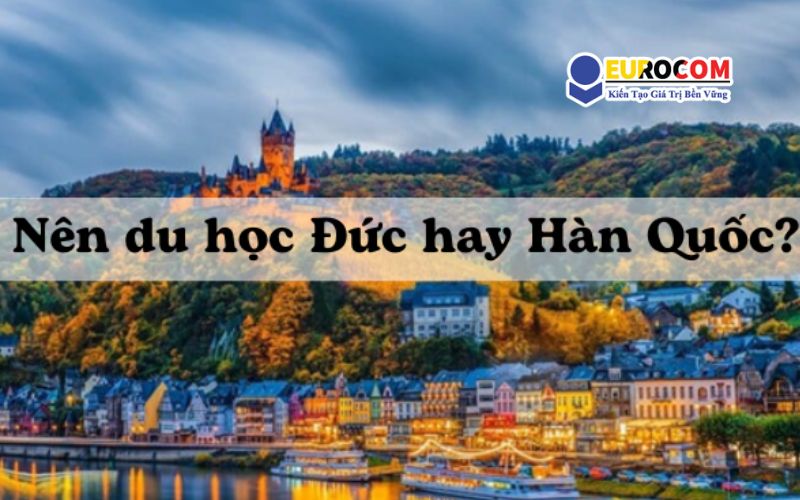 nên đi du học đức hay hàn